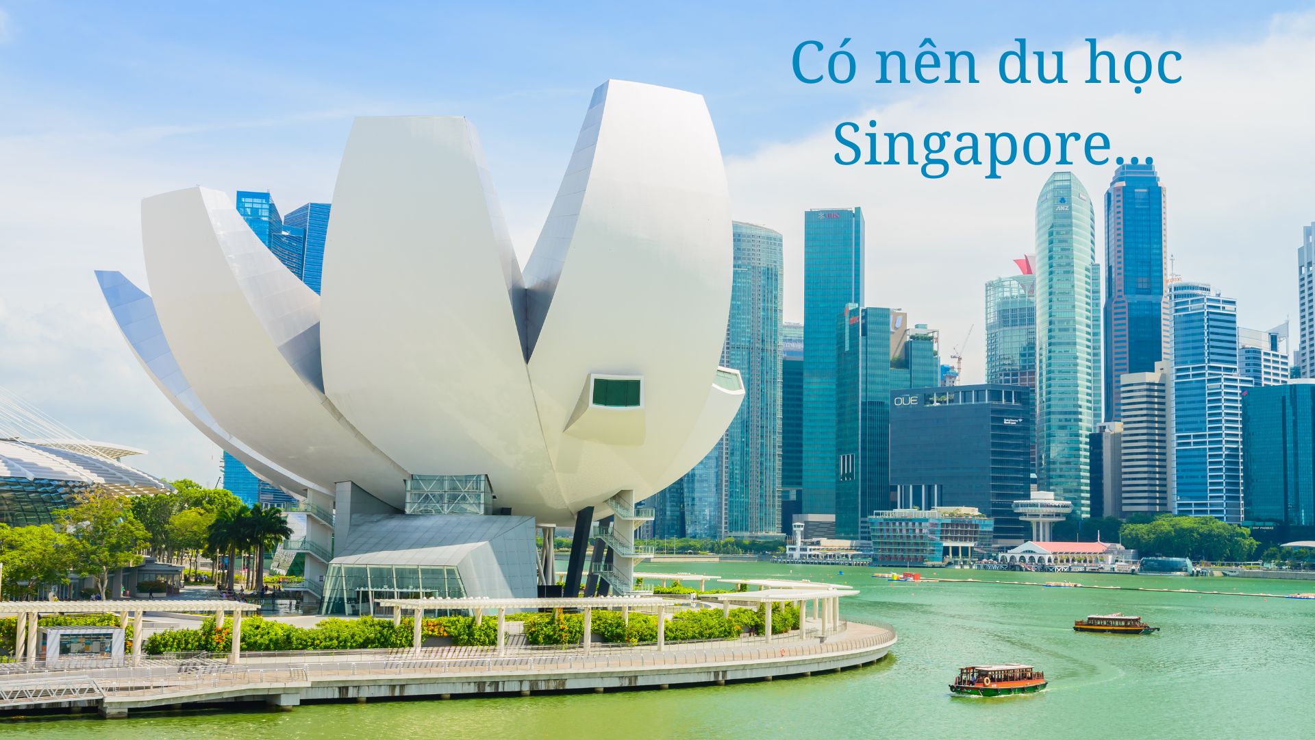 Du học Singapore: Quốc gia lý tưởng để du học (2023)