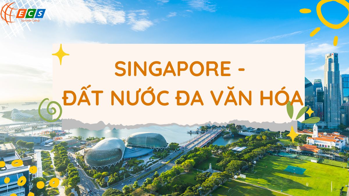 Singapore – đất nước đa văn hóa